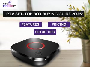 IPTV Set Top Box Buying Guide 2025